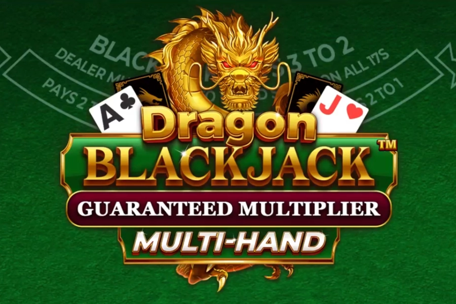 05648 dragon blackjack guaranteed multiplier multihand